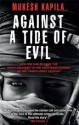 Against a Tide of Evil: How One Man Became the Whistleblower to the First Mass Murder of the Twenty-First Century - Mukesh Kapila, Damien Lewis