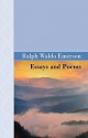 Essays and Poems - Ralph Waldo Emerson