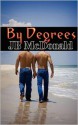 By Degrees - J.B. McDonald