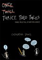 Thrice Told Tales: Three Mice Full of Writing Advice - Catherine Lewis