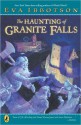 The Haunting of Granite Falls - Eva Ibbotson, Kevin Hawkes