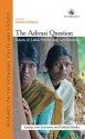 The Adivasi Question Issues of Land, Forest and Livelihood - Indra Munshi, Ramachandra Guha, Madhav Gadgil, K. Balagopal, Brian Lobo, B. B. Mohanty, Judy Whitehead, Sagari R. Ramdas, Neela Mukherjee, Sohel Firdos, Pankaj Sekhsaria, E. Selvarajan, Sanjeeva Kumar, Ashoak Upadhyay, Nitya Rao, Matthew Areeparampil, Asmita Kabra, Renu M