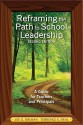 Reframing the Path to School Leadership: A Guide for Teachers and Principals - Lee G. Bolman, Terrence E. Deal