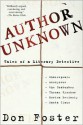 Author Unknown: Tales of a Literary Detective - Don Foster