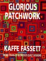 Glorious Patchwork - Kaffe Fassett