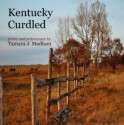 Kentucky Curdled - Tamara J. Madison