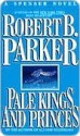 Pale Kings And Princes (Spenser, #14) - Robert B. Parker