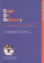 Cash On Delivery: A New Approach To Foreign Aid With An Application To Primary Schooling - Nancy Birdsall, William D. Savedoff, Katherine Vyborny