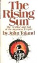 The Rising Sun: The Decline & Fall of the Japanese Empire 1936-45 - John Toland