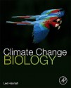 Climate Change Biology - Lee Hannah