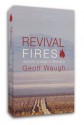 Revival Fires: History's Mighty Revivals - Geoff Waugh