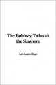 The Bobbsey Twins at the Seashore (Bobbsey Twins, #3) - Laura Lee Hope