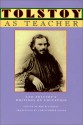 Tolstoy as Teacher: Leo Tolstoy's Writings on Education - Leo Tolstoy, Bob Blaisdell, Christopher Edgar