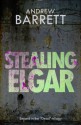 Stealing Elgar - Andrew Barrett