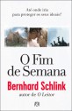 O Fim de Semana - Bernhard Schlink