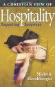 A Christian View of Hospitality: Expecting Surprises (The Giving Project Series) - Michele Hershberger