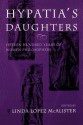 Hypatia's Daughters: 1500 Years of Women Philosophers - Linda L. McAlister