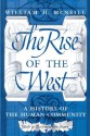 The Rise of the West: A History of the Human Community; with a Retrospective Essay - William H. McNeill, Bela Petheo