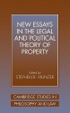 New Essays in the Legal and Political Theory of Property (Cambridge Studies in Philosophy and Law) - Stephen R. Munzer, Munzer, Stephen R. (Ed.) Munzer, Stephen R. (Ed.)