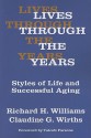 Lives Through the Years: Styles of Life and Successful Aging - Richard H. Williams, Talcott Parsons, Claudine Wirths, Claudine G. Wriths