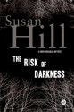 The Risk of Darkness: A Simon Serrailler Mystery - Susan Hill