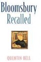 Bloomsbury Recalled - Quentin Bell