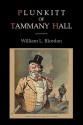 Plunkitt of Tammany Hall - William L. Riordon