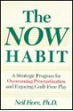 The Now Habit - Neil A. Fiore