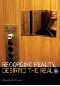 Recording Reality, Desiring the Real - Elizabeth Cowie