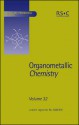 Organometallic Chemistry: Volume 32 - Royal Society of Chemistry, J.A. Timney, I.R. Butler, Dominic S. Wright, J. Brennan, Royal Society of Chemistry