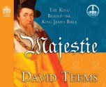 Majestie: The King Behind the King James Bible - David Teems, Roger Mueller, Bob Souer