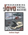 Programming for the Java¿ Virtual Machine - Joshua Engel, Engel. Joshua