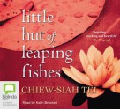 Little Hut of Leaping Fishes - Chiew-Siah Tei, Keith Brockett