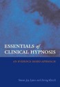 Essentials Of Clinical Hypnosis: An Evidence Based Approach (Dissociation, Trauma, Memory, And Hypnosis Book Series) - Steven Jay Lynn, Irving Kirsch