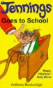 Jennings Goes to School - Anthony Buckeridge