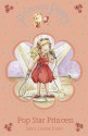 Princess Poppy: Pop Star Princess (Princess Poppy Fiction) - Janey Louise Jones, Samantha Chaffey