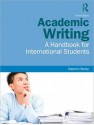 Academic Writing: A Handbook for International Students - Stephen Bailey