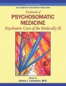 The American Psychiatric Publishing Textbook of Psychosomatic Medicine: Psychiatric Care of the Medically III - James L. Levenson, Lawson Wulsin