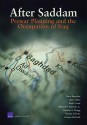 After Saddam: Prewar Planning and the Occupation of Iraq - Nora Bensahel, Keith Crane, Olga Oliker, Heather S. Gregg, Richard R. Brennan Jr.