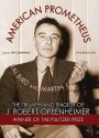 American Prometheus: The Triumph & Tragedy of J. Robert Oppenheimer - Kai Bird, Martin J. Sherwin