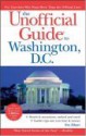 The Unofficial Guide to Washington, D.C. - Eve Zibart, Joe Surkiewicz