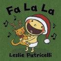 Fa La La (Leslie Patricelli board books) - Leslie Patricelli