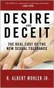 Desire and Deceit: The Real Cost of the New Sexual Tolerance - R. Albert Mohler Jr.