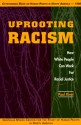 Uprooting Racism: How White People Can Work for Racial Justice - Paul Kivel