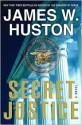 Secret Justice - James W. Huston