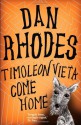 Timoleon Vieta Come Home - Dan Rhodes