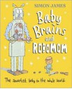 Baby Brains and RoboMom - Simon James