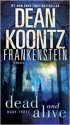 Dead and Alive (Dean Koontz's Frankenstein, #3) - Dean Koontz