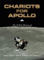 Chariots for Apollo: The NASA History of Manned Lunar Spacecraft to 1969 - Courtney G. Brooks, James M. Grimwood, Loyd S. Swenson Jr., Paul Dickson