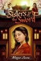 Sisters of the Sword (Sisters of the Sword, Book 1) - Maya Snow, Helen Hart